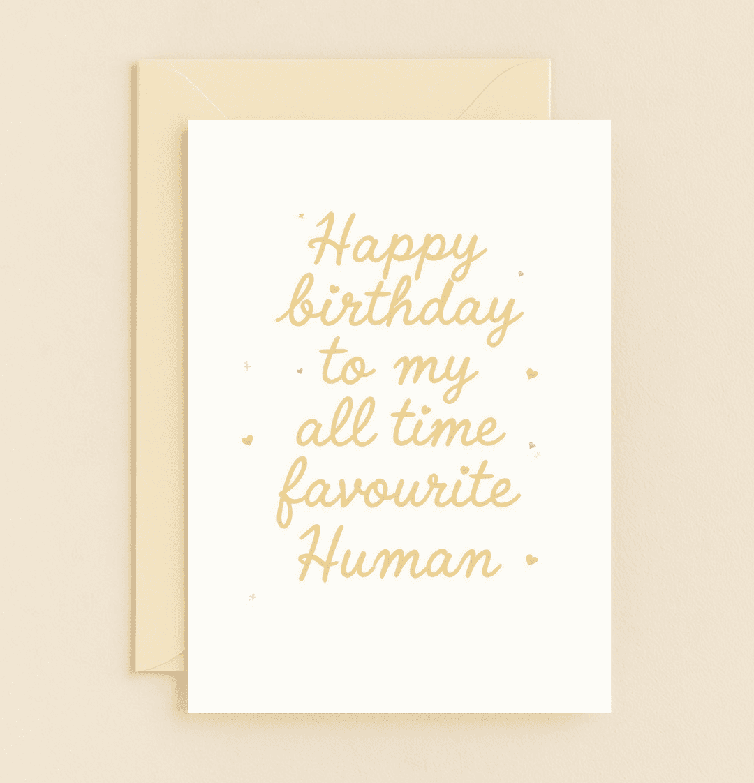 Celebrate your favorite human with this minimalistic birthday card, featuring golden cursive text and heart icons for a truly affectionate touch.
