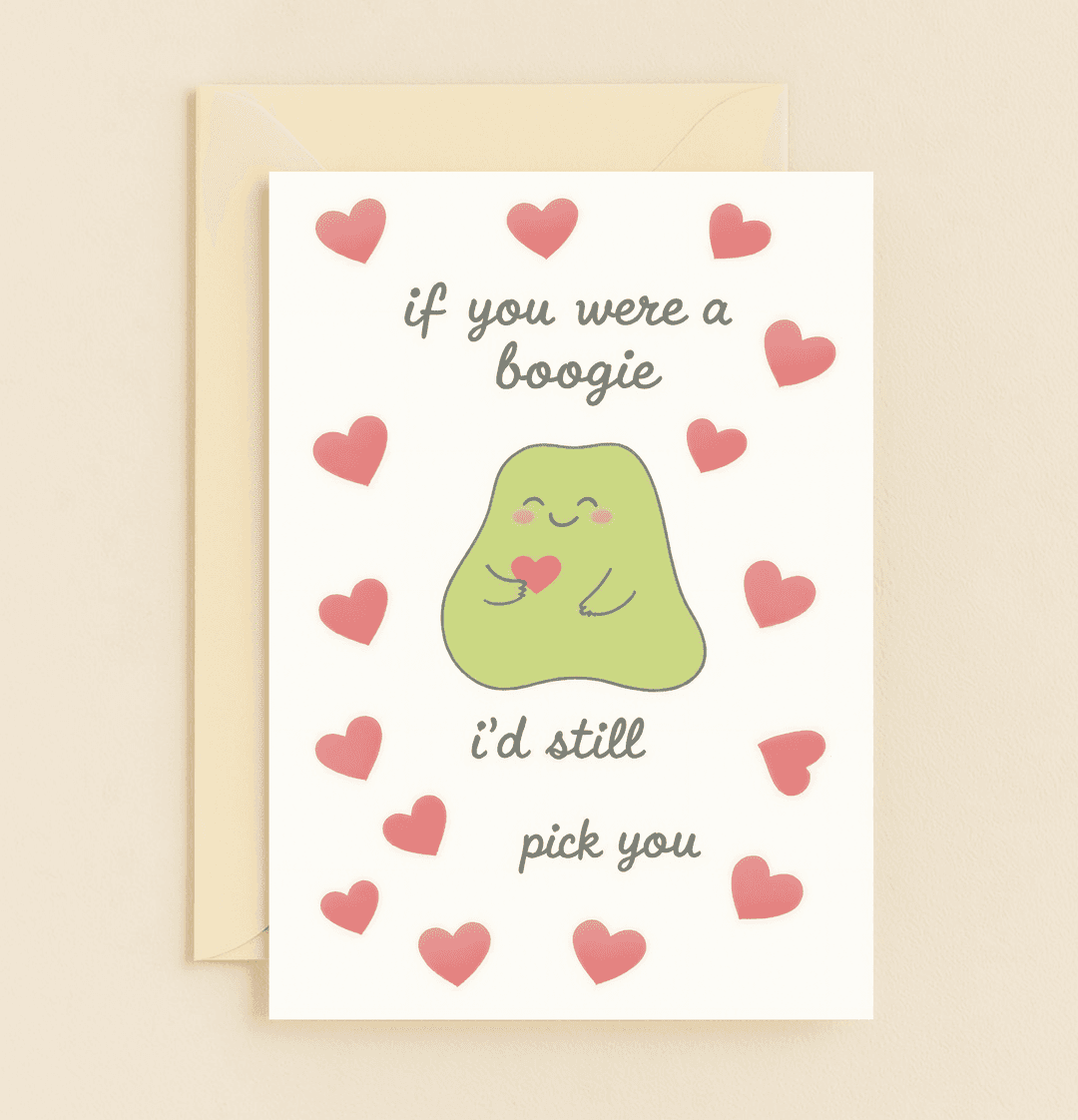Celebrate Valentine's Day with a charming card featuring a blushing cartoon blob, heart shapes, and a playful pun that says, "if you were a boogie i'd still pick you.