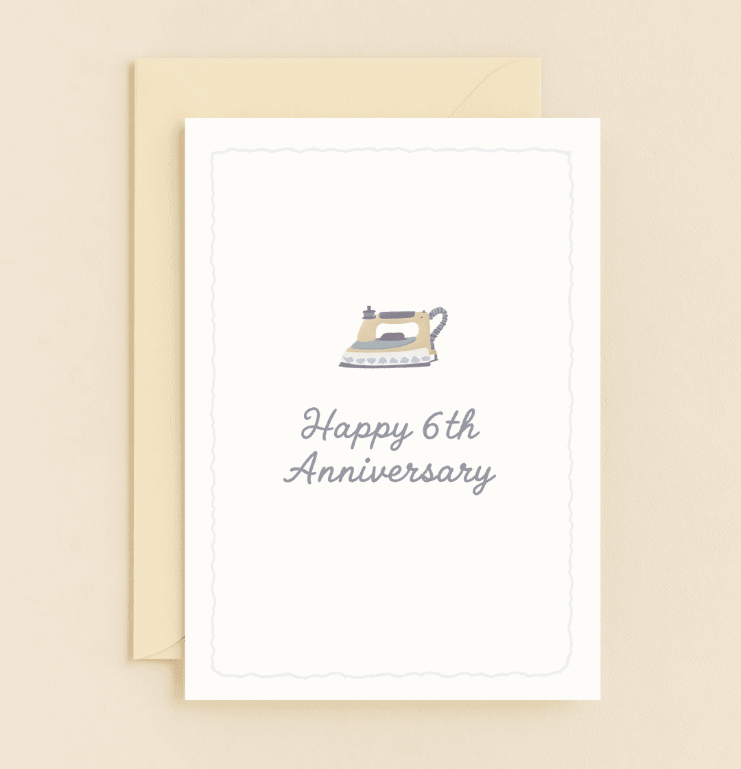 Celebrate six years of smooth sailing with this whimsical anniversary card featuring playful puns and a charming iron illustration.