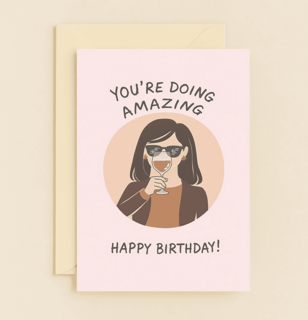 Raise a glass to stylish celebrations with this chic birthday card, featuring a confident, wine-loving woman who knows you're doing amazing—happy birthday!.