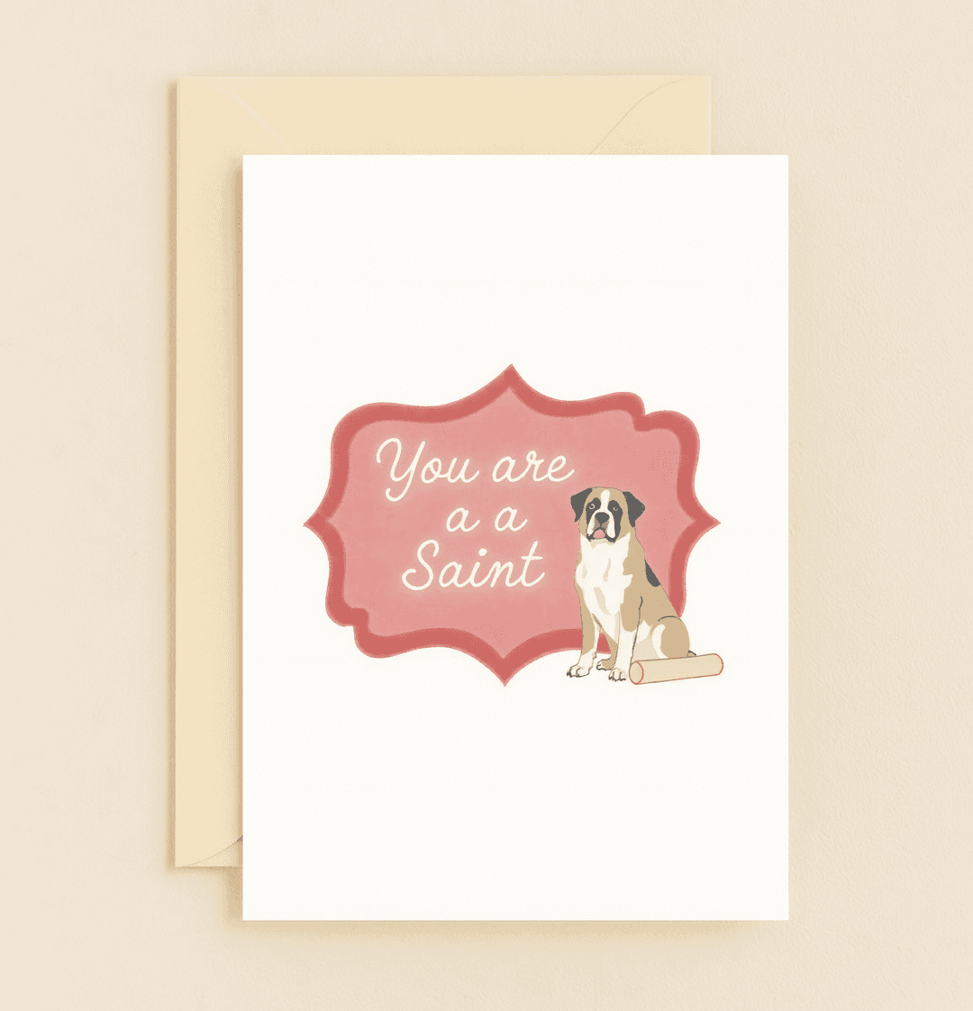 Express gratitude with a playful touch using our "Saintly Thanks for a True Friend" card, featuring a charming Saint Bernard and witty wordplay.