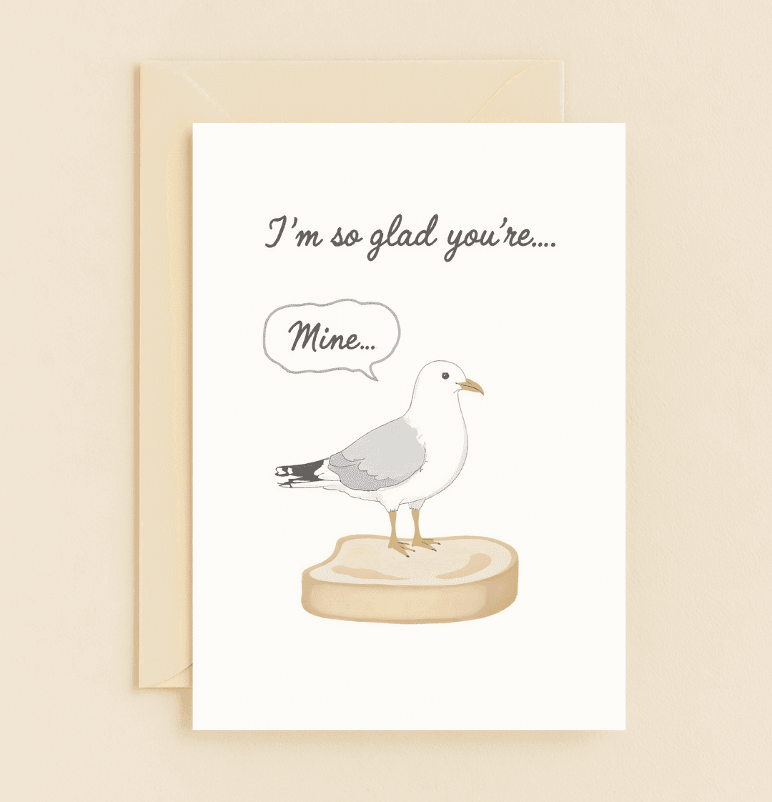 Celebrate your anniversary with a pun-tastic card featuring a seagull on bread, blending romance and humor with a nod to Finding Nemo's iconic "mine" scene.
