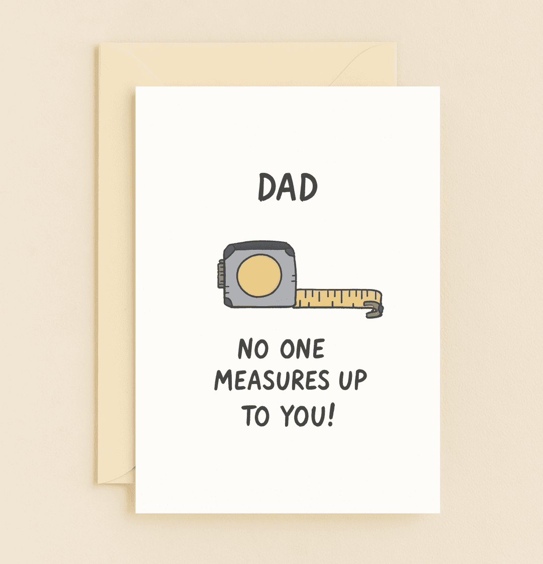 Celebrate Father's Day with a playful card featuring a tape measure pun, perfect for the legendary dad who measures up to greatness.