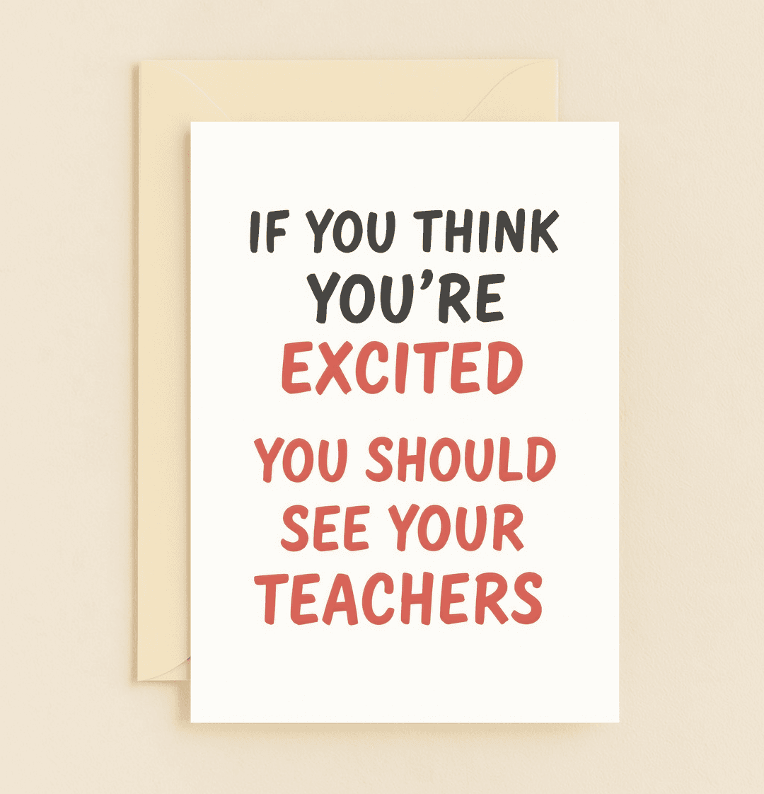 Celebrate graduation with a witty card that highlights teachers' excitement with clever wordplay and bold design, perfect for spreading smiles and gratitude.