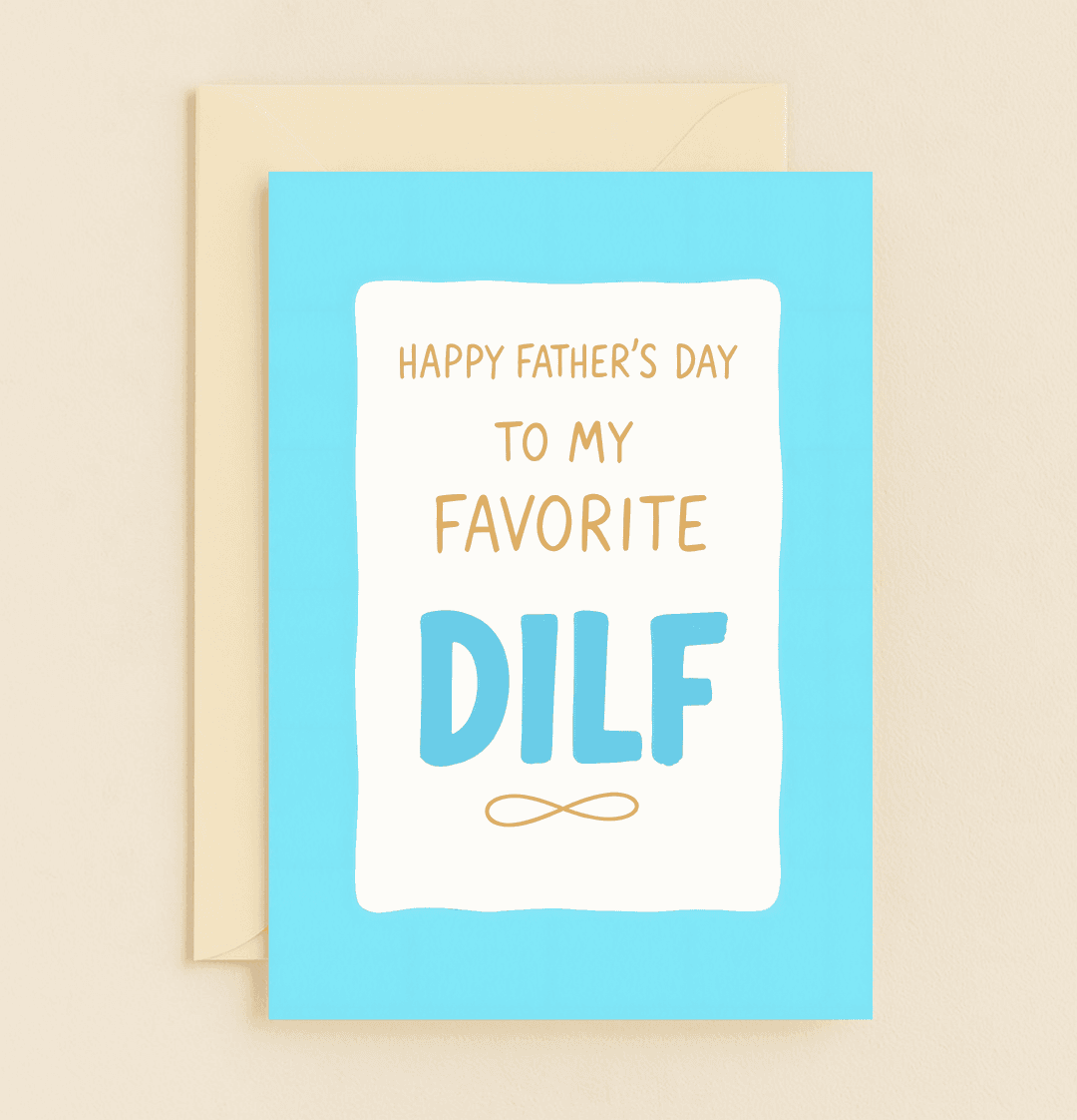 Celebrate Father's Day with a modern, humorous card featuring bold typography and playful wordplay, perfect for your favorite DILF.