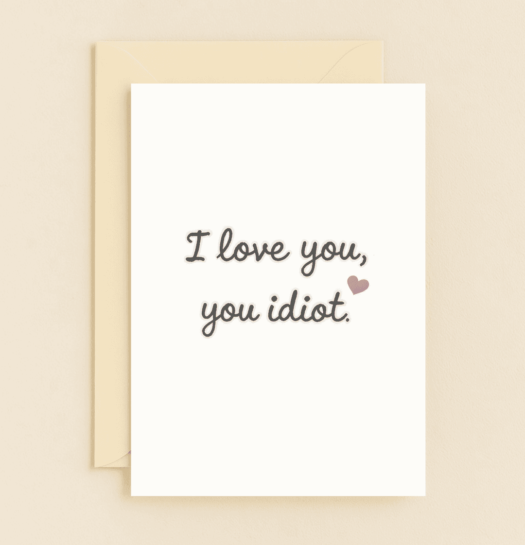 Celebrate your love with a dose of humor and affection in this playful anniversary card featuring a heartfelt tease and a charming pink heart.