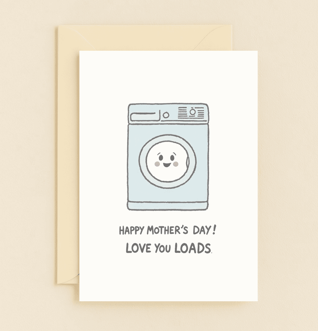 Celebrate Mother's Day with a pun-filled card featuring a cheerful cartoon washing machine sending "Loads of Love" to Mom.