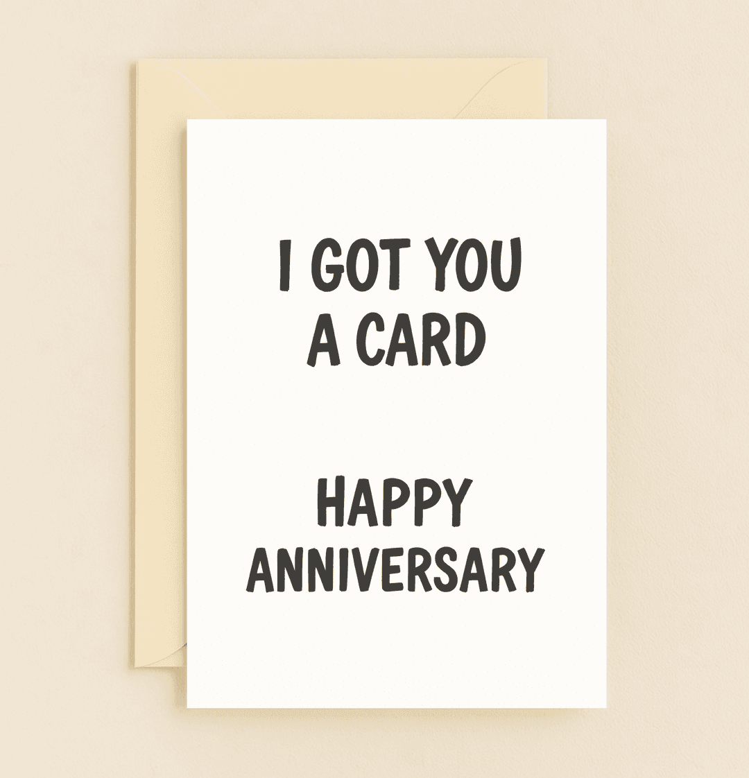 Celebrate your anniversary with a touch of minimalist humor through this boldly simple card that says it all with just a few words.