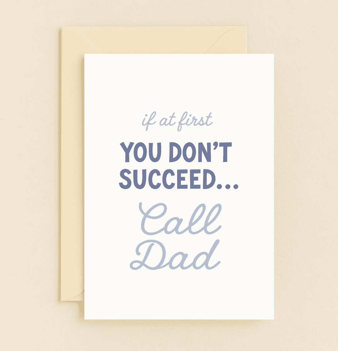 Celebrate Father's Day with a minimalist card featuring a playful message that reminds us Dad's advice is just a call away for every "try, try again" moment.
