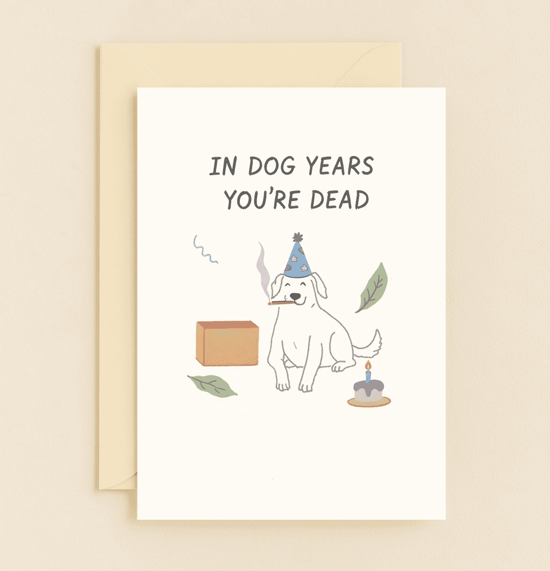 Celebrate with a chuckle using this irreverent birthday card featuring a party-ready dog, clever wordplay, and a dash of dark humor.