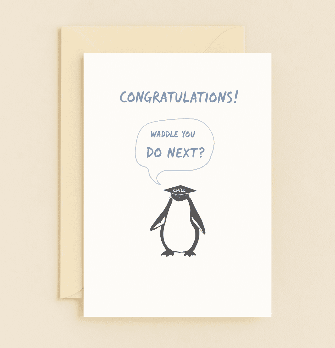 Celebrate their achievement with the playful "Chill Penguin's Waddle to Success" graduation card, featuring humorous wordplay and a charming penguin in a cap.